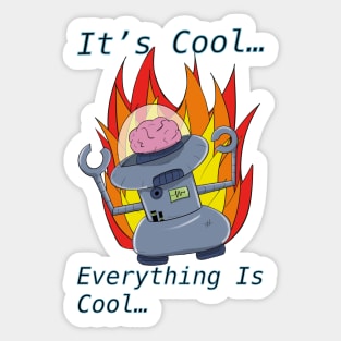 It’s Cool Calming Robot World on Fire Sticker